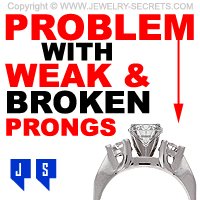 Problem With Weak And Broken Prongs