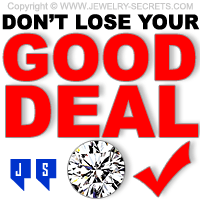 Don't Lose Your Good Diamond Deal