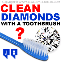 Clean Diamonds with a Toothbrush?
