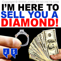 I'm Here To Sell You A Diamond