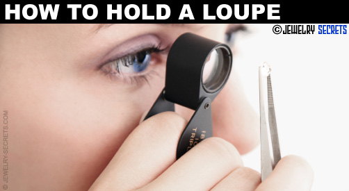 How To Hold A Loupe