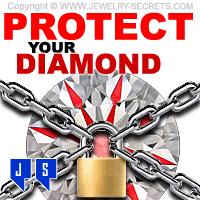 Learn How To Protect Your Diamond