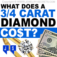 What does a Three Quarter Carat Diamond Cost