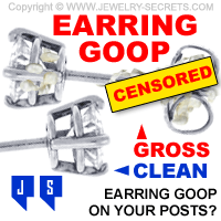 Gross Earring Goop on your Earring Posts