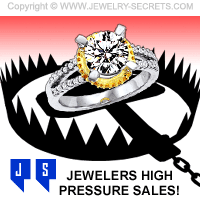 Jewelers and Jewelry Stores High Pressure Sales Techniques