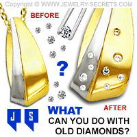 What to do with Old Unused Diamonds?