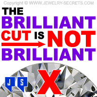 The Brilliant Cut Diamond Is Not Brilliant