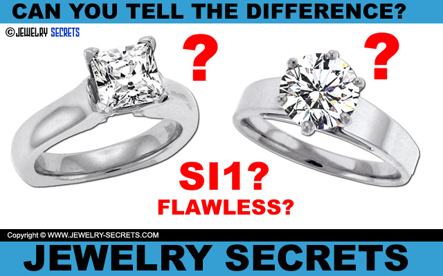 Can You Tell Which Diamond Is SI1 Or Flawless? Can You Tell Which Diamond Is SI1 Or Flawless?
