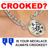 Is Your Necklace Always Crooked?