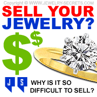 Why is it Hard To Sell Your Jewelry And Diamonds