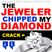 The Jeweler Chipped My Diamond!