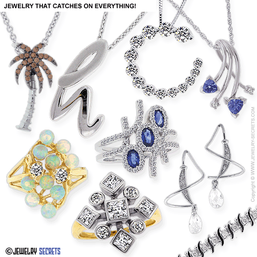 Jewelry Catches on Everything! Jewelry Catches on Everything!