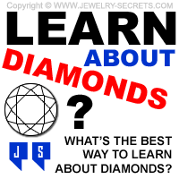 What's The Best Way To Learn About Diamonds?