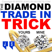 The Diamond Trade-In Trick
