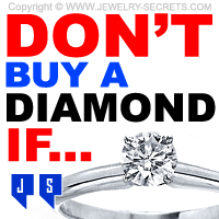 Don't Buy A Diamond If...