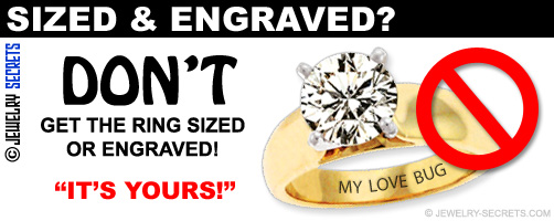 Don't Get Your Ring Sized Or Engraved!