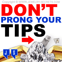 Don't Prong The Tips Of Your Diamonds