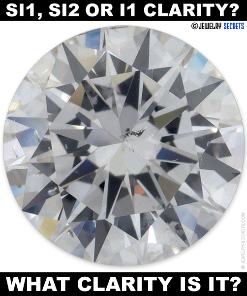 Pick the SI2 Clarity Diamond!