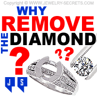 Why Remove The Diamond From The Mounting?