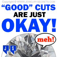 Good Diamond Cut Grades Are Just Okay