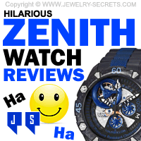 Hilarious Zenith Watch Reviews