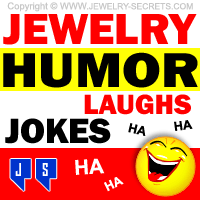 Jewelry Humor Jokes Laughs Memes