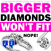 Bigger Diamonds Wont Fit In The Mounting