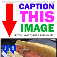 Caption This Image Jewelry Diamond Ring Hotdog