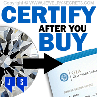 Certify Your Diamond After You Buy It
