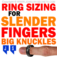 ring sizing slender fingers big knuckles ring sizing slender fingers big knuckles
