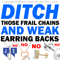 Ditch Those Frail Fine Chains And Weak Thin Earring Backs