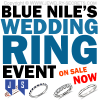 BLUE NILE’S ANNUAL WEDDING RING EVENT – Jewelry Secrets