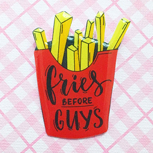 Fries Before Guys Brooch Pin