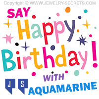 Say Happy Birthday With Aquamarine