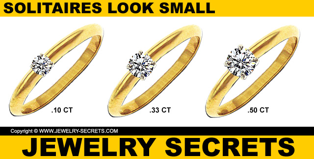 SOLITAIRES LOOK SMALL – Jewelry Secrets