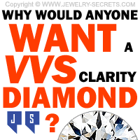 Why Would Anyone Want A VVS Clarity Diamond