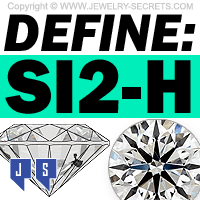 Define SI2 Clarity H Color Diamonds