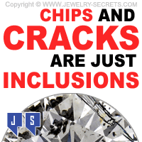 Diamond Chips And Cracks Are Just Types Of Inclusions