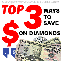 Top 3 Ways To Save Money On Your Next Diamond Purchase
