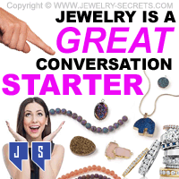 Jewelry Is A Great Conversation Starter