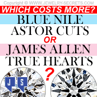 Which Costs More Blue Niles Astor Cuts Or James Allen True Hearts Diamonds