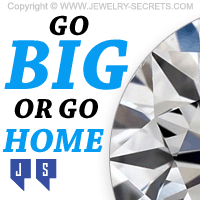With Diamonds Go Big Or Go Home