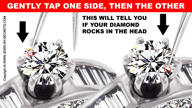 Tap the diamond to see if it rocks
