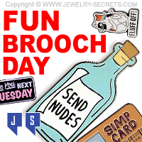 FUN BROOCH DAY FUN BROOCH DAY
