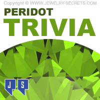 PERIDOT GEMSTONE TRIVIA PERIDOT GEMSTONE TRIVIA