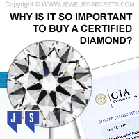 WHY IS IT SO IMPORTANT TO BUY A CERTIFIED DIAMOND